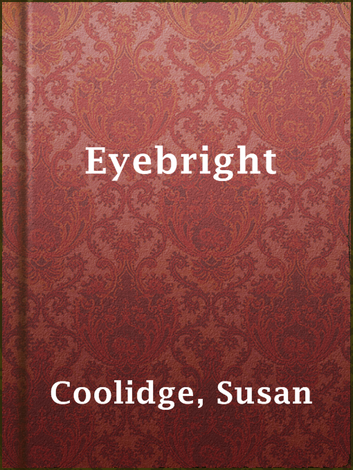 Title details for Eyebright by Susan Coolidge - Available